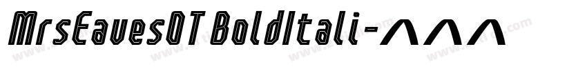 MrsEavesOT BoldItali字体转换 MrsEavesOT BoldItali字体转换
